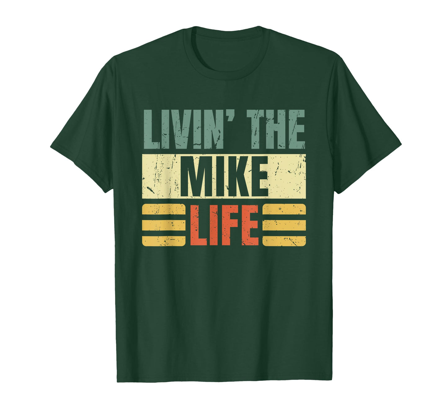 First Name Mike Retro Legend Quote Livin' The Life T-Shirt