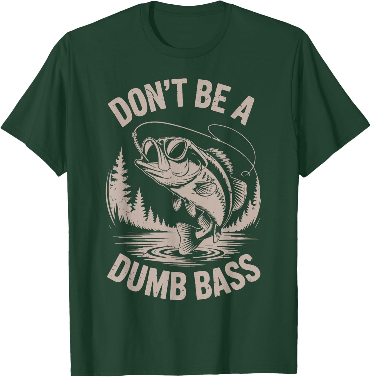 Dont Be Dumb Bass Funny Fishing Dad Father Day Gift from Son T-Shirt