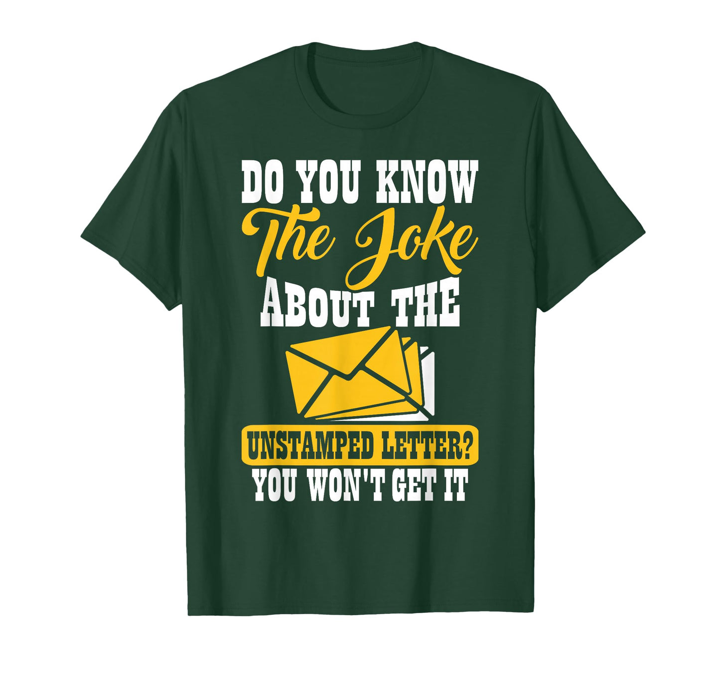 Do You Know The Joke About The Unstamped Letter? You Won't T-Shirt