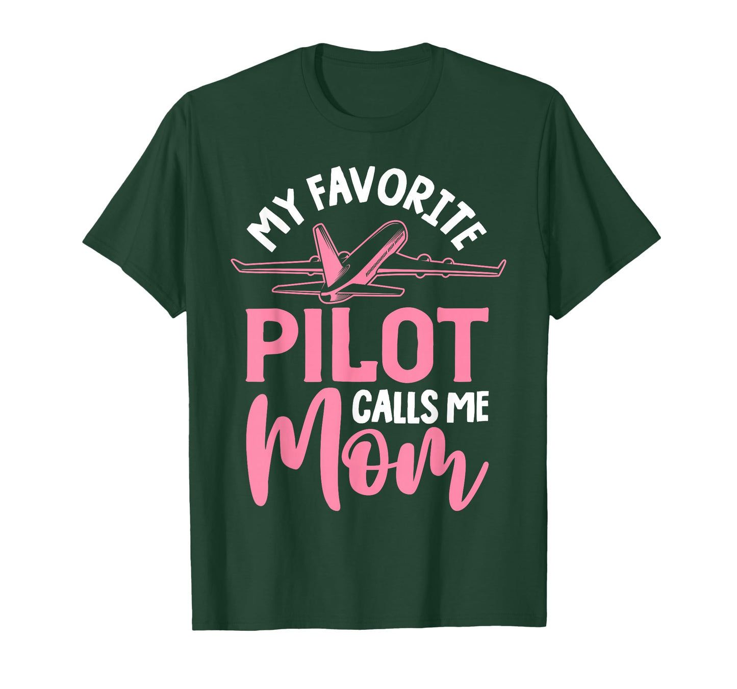 Airplane Pilot Mom Plane Aviation Mom Mothers Day Pilot Mom Mother Son Daughter My Favorite Pilot Calls Me Mom T-Shirt