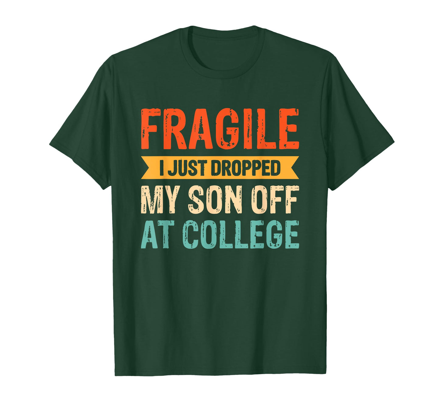 Fragile I Just Dropped My Son Off At College T-Shirt