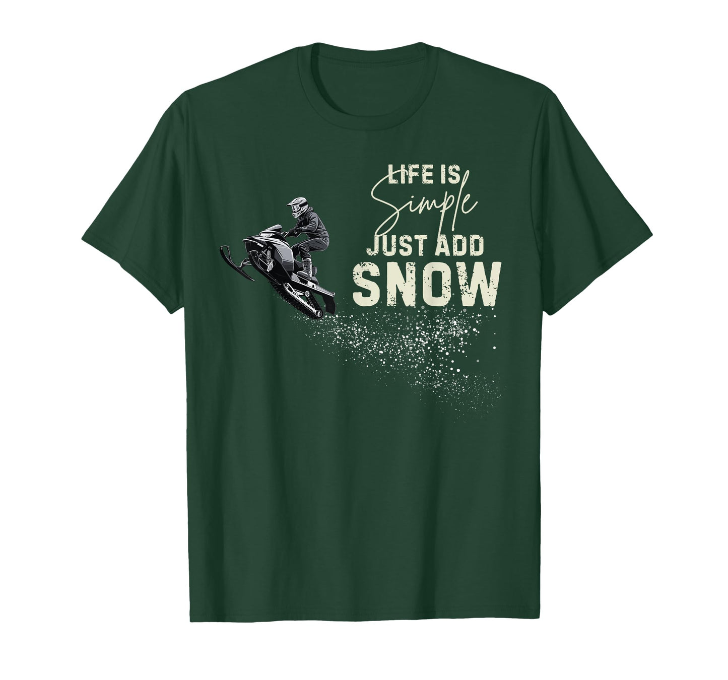 Life is simple just add snow Funny snowmobile accessories T-Shirt