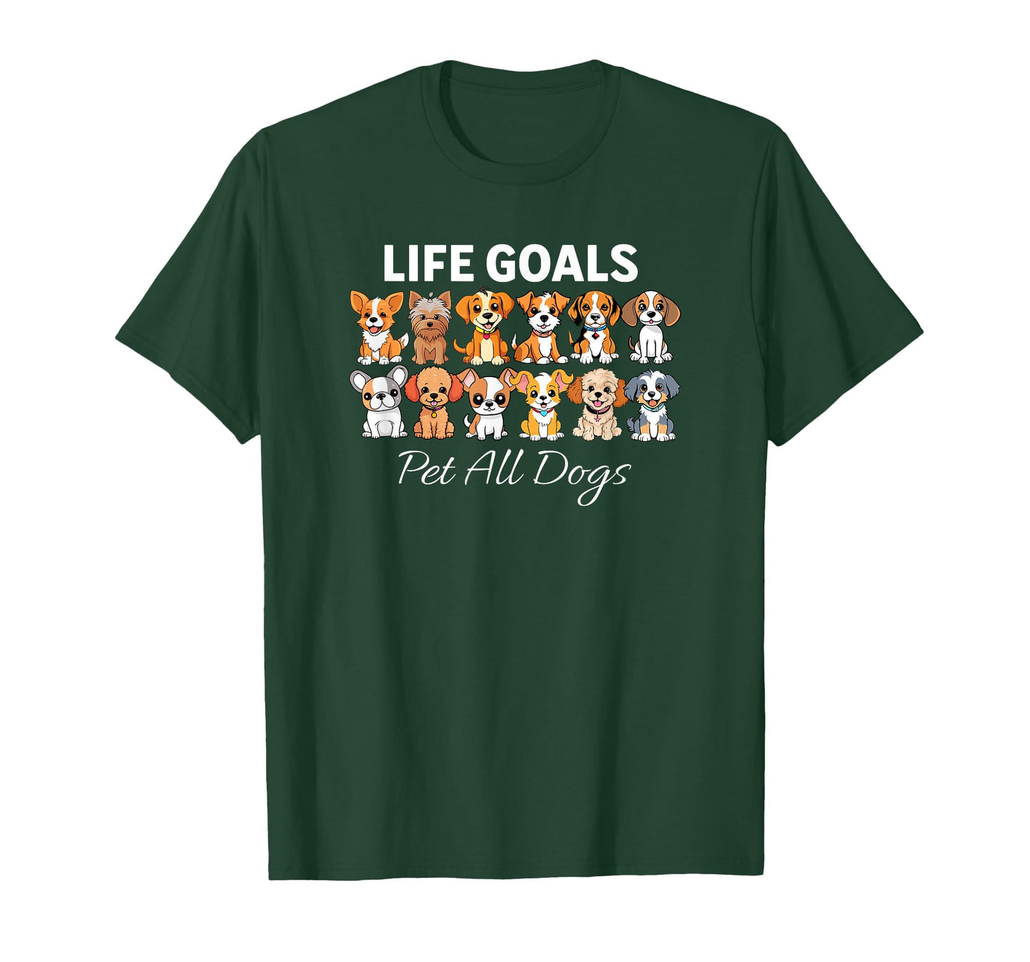 Life Goal Pet All The Dogs Funny Dog Lover Men Women Girls Kids T-Shirt