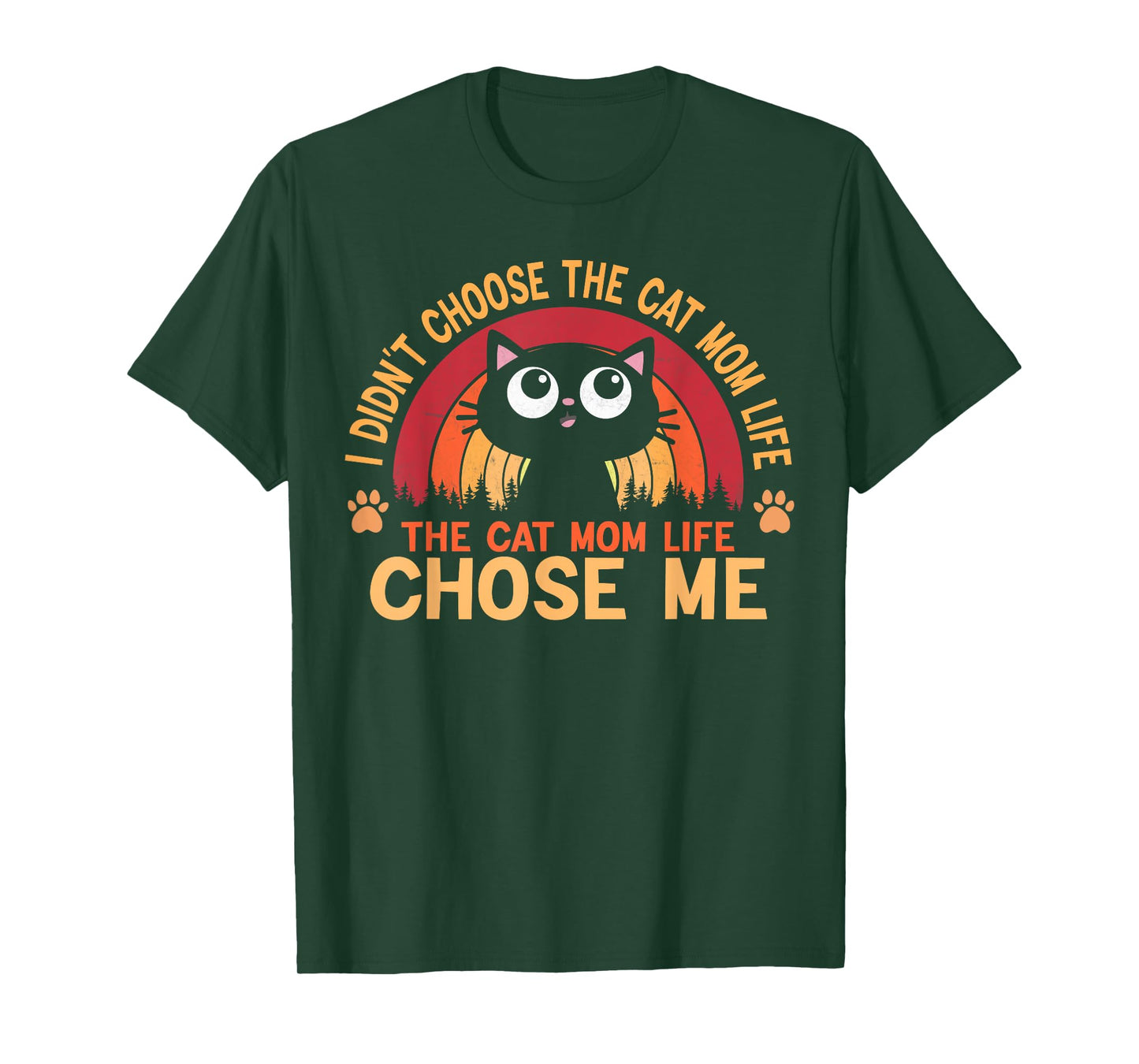 I Didn't Choose The Cat Mom Life The Cat Mom Life Choose T-Shirt for Men Women