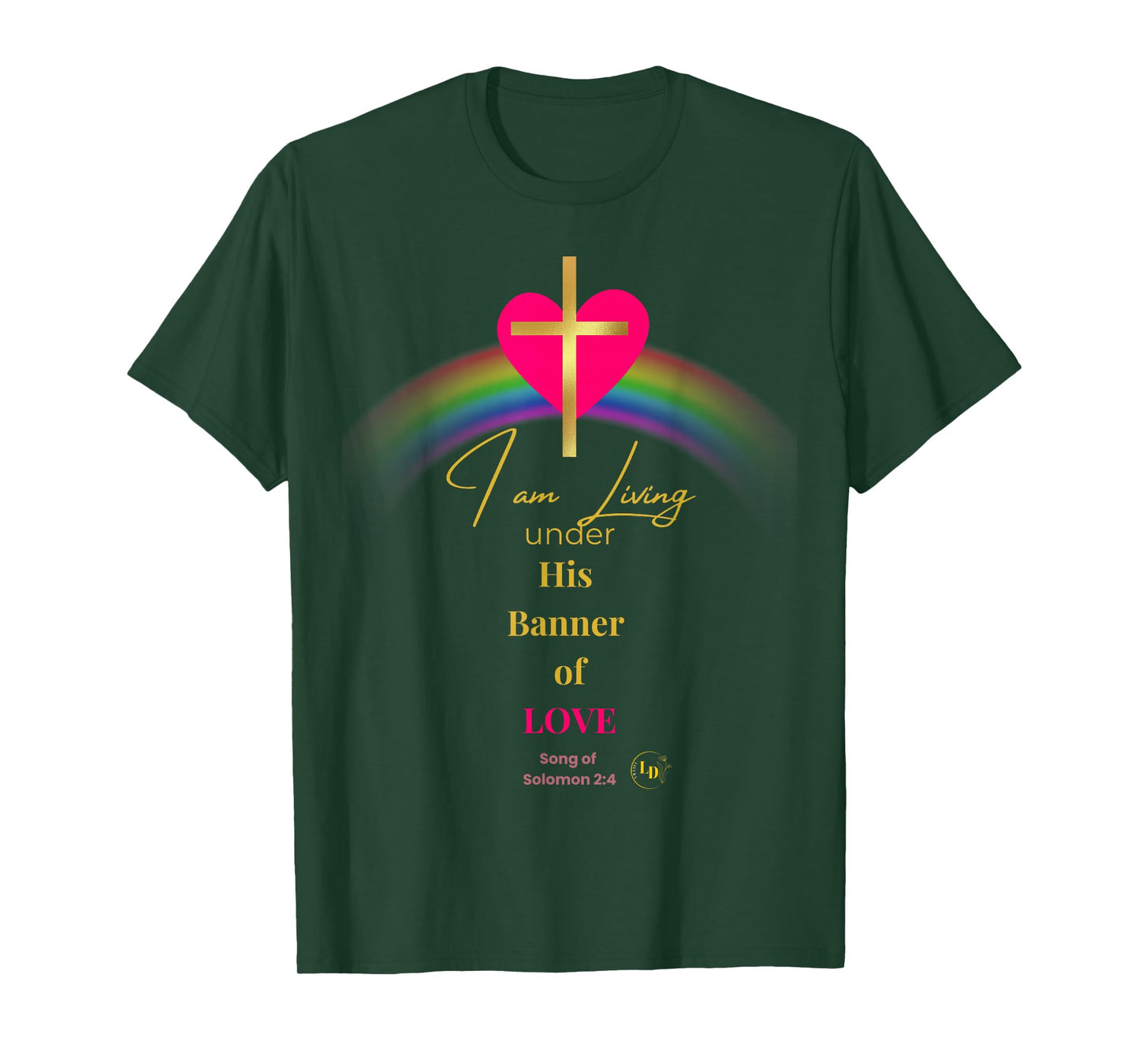 I Am Living Under His Banner of Love Men Women Children T-Shirt