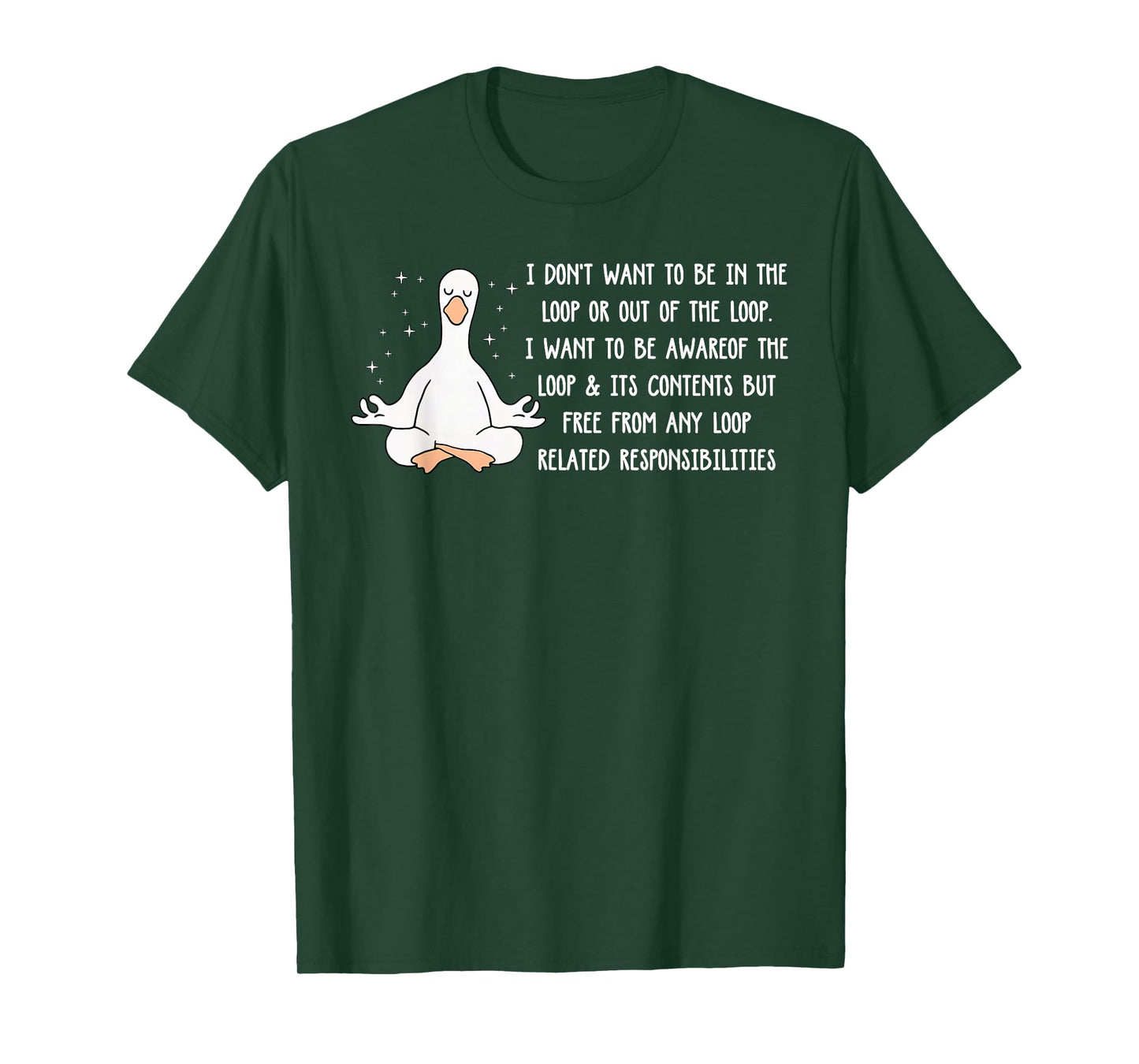Don't Want to Be in The Loop Or Out of The Loop Sarcastic T-Shirt