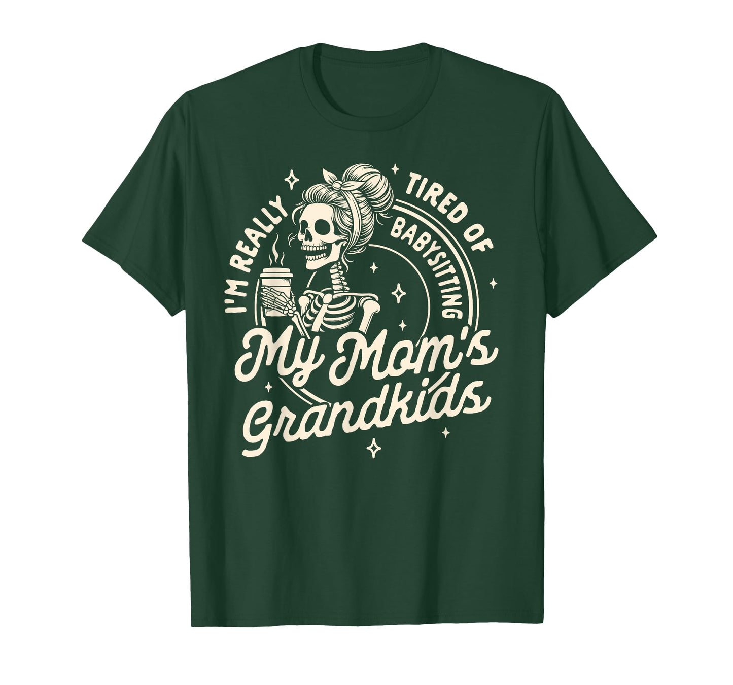 Mom Life Motherhood Tired Of Babysitting My Mom's Grandkids T-Shirt