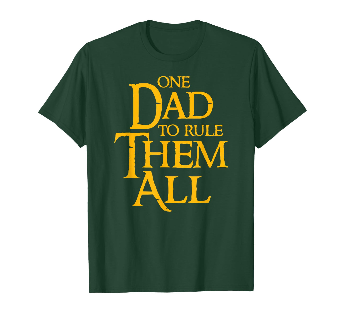One Dad To Rule Them All Funny T-Shirt