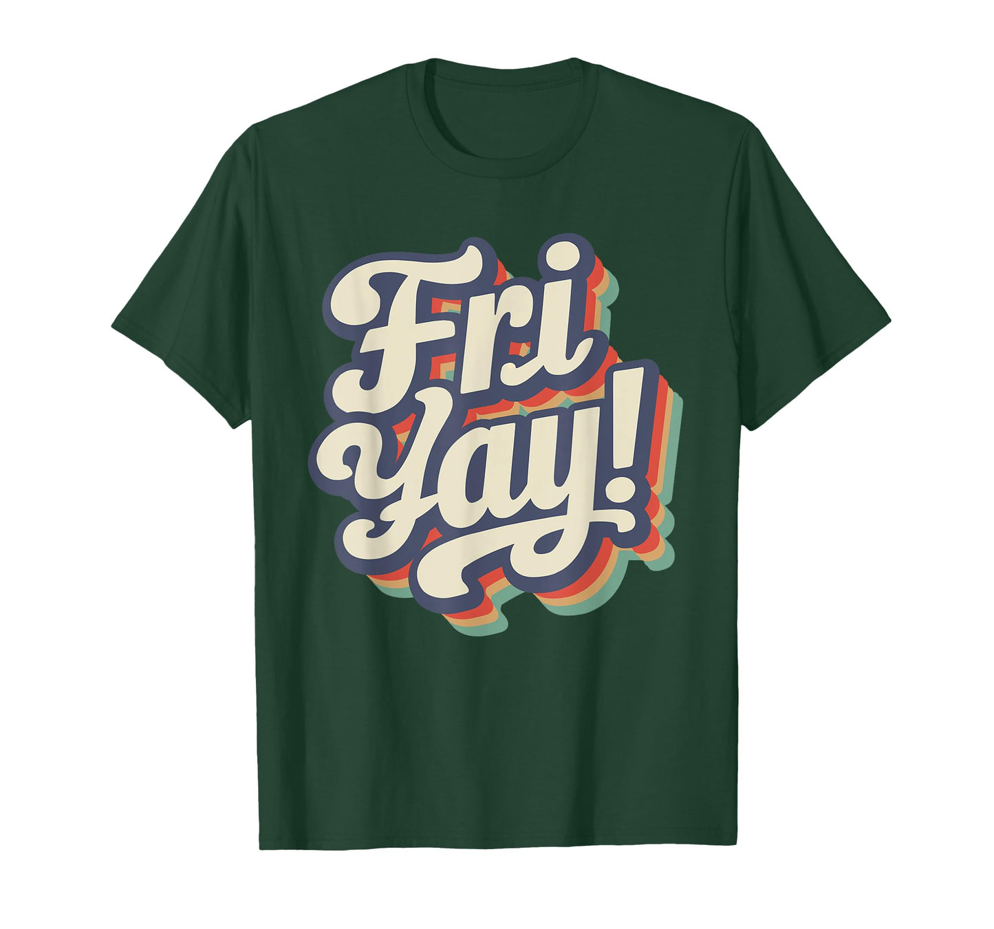 Happy Fri-Yay Funny Teachers Weekend Day of the Week Teacher Men Women Girls Kids T-Shirt