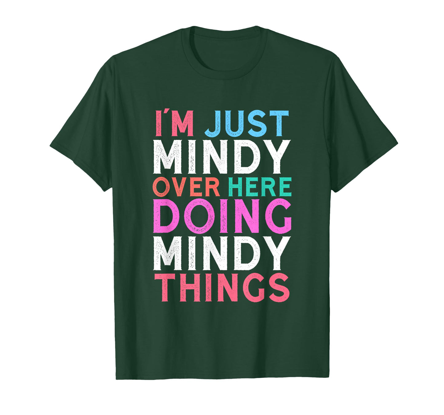 I'm Just Mindy Over Here Doing Mindy Things Name T-Shirt
