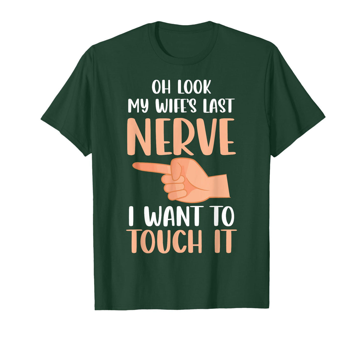 Funny Oh Look My Wife's Last Nerve Married Life Couples Joke T-Shirt