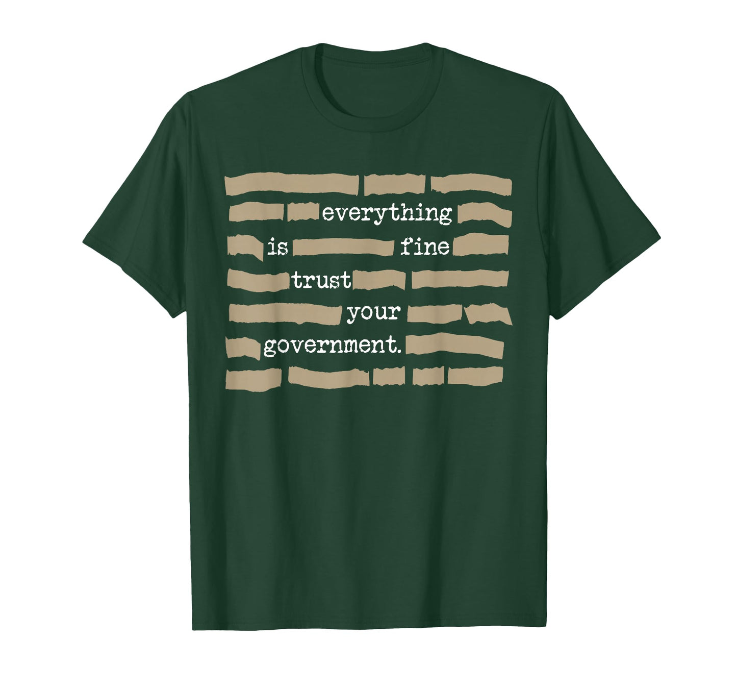 Everything is Fine Trust Your Government Funny Saying Quote T-Shirt - T-Shirt | Forest