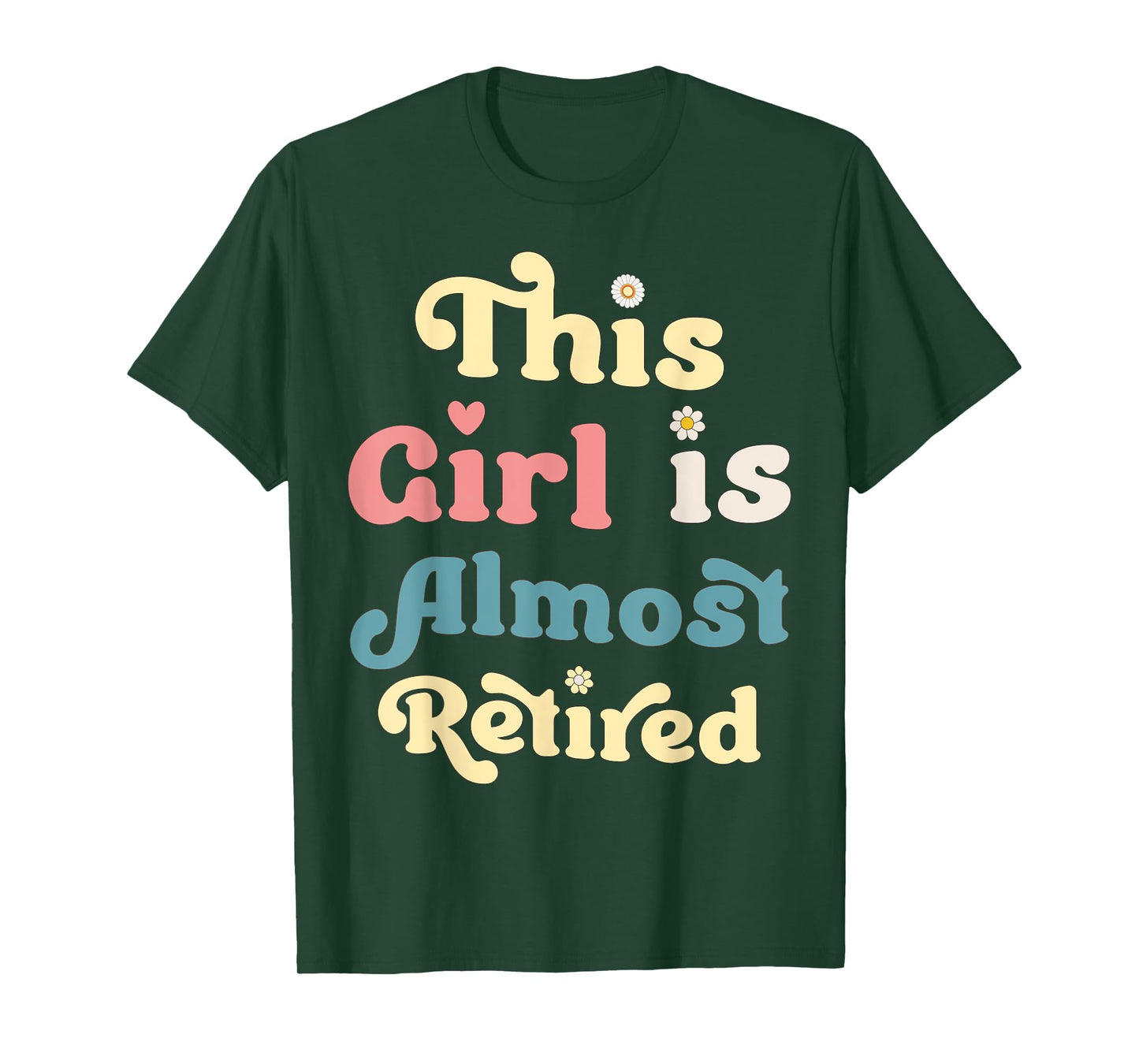 This Girl Is Almost Retired Fun Quirky Retirement Countdown T-Shirt
