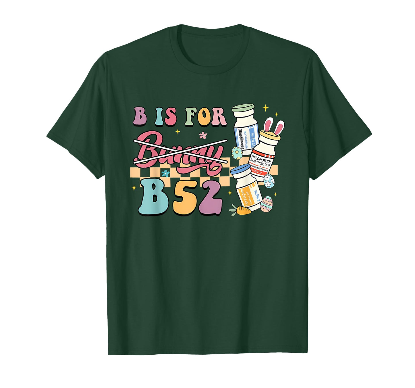 Nurse B Is For B52 ER Easter Benadryl Haldol Pharmacology T-Shirt