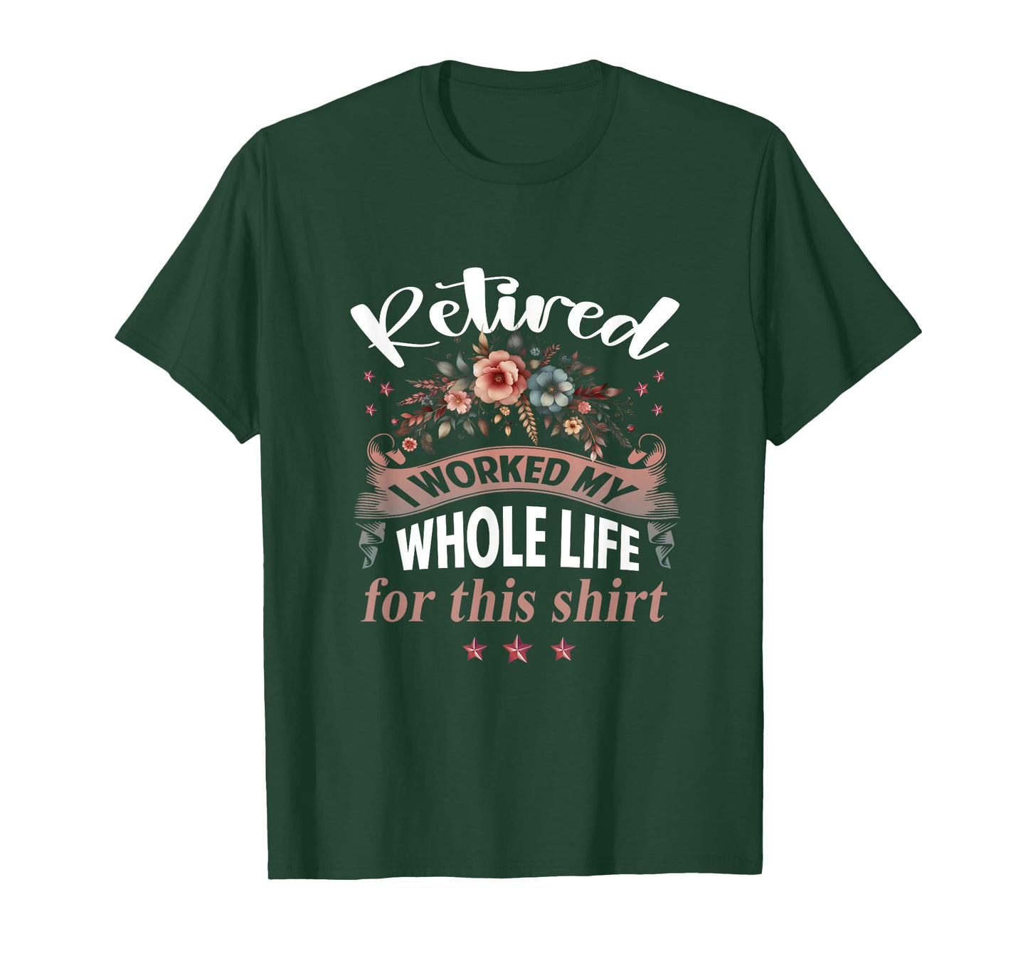 Retirement Women Retired I Worked My Whole Life For This T-Shirt