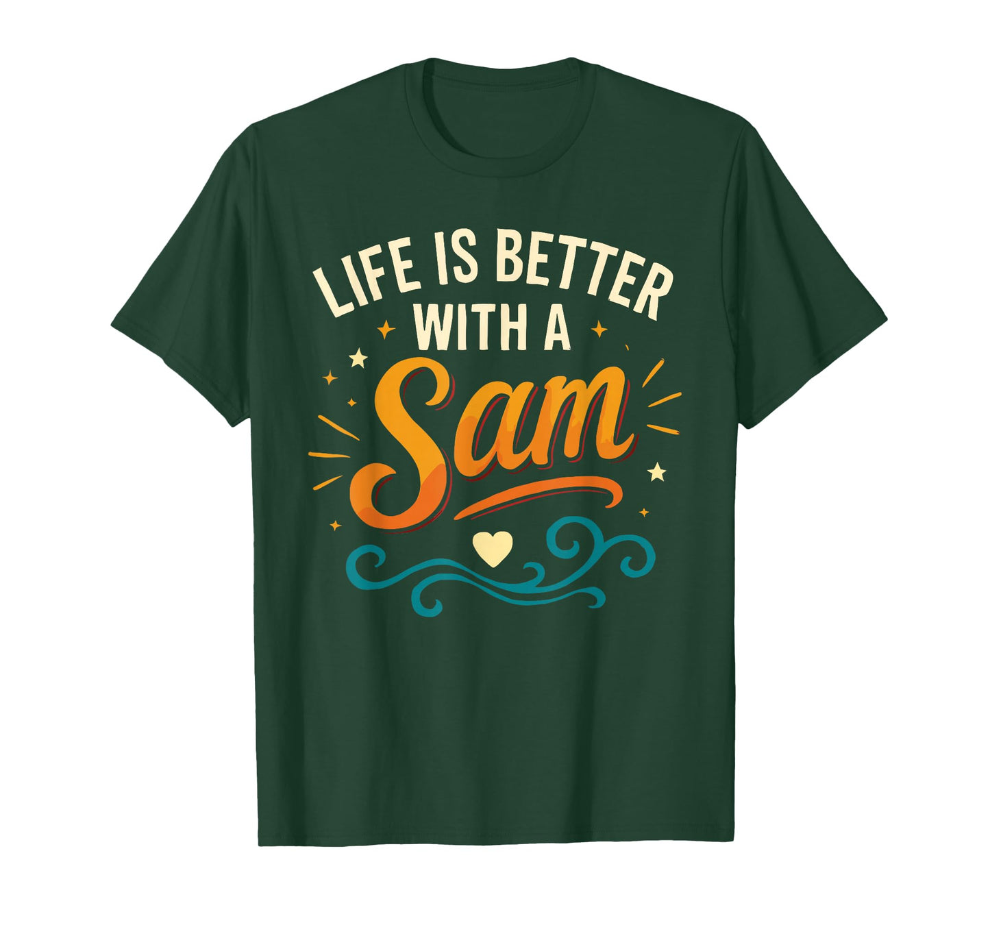 Life is Better with A SAM T-Shirt Funny Name Tee SAM T-Shirt