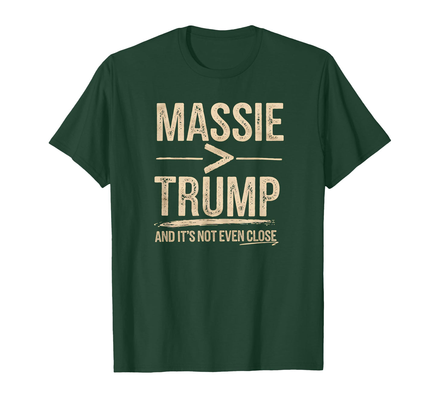 Massie More Than Trump And It's Not Even Close T-Shirt