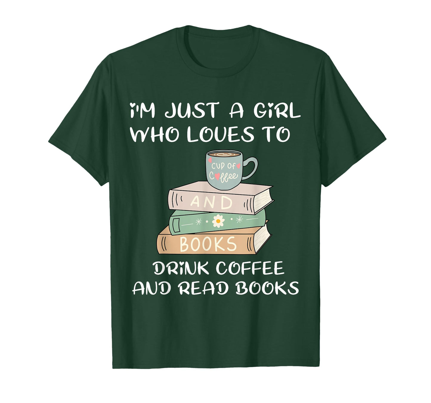 i'm just a girl who loves to drink coffee and read books T-Shirt