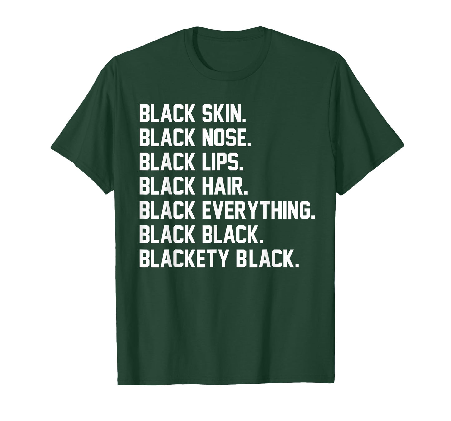 Black Skin Black Nose Black Lips Black Hair Black Everything T-Shirt