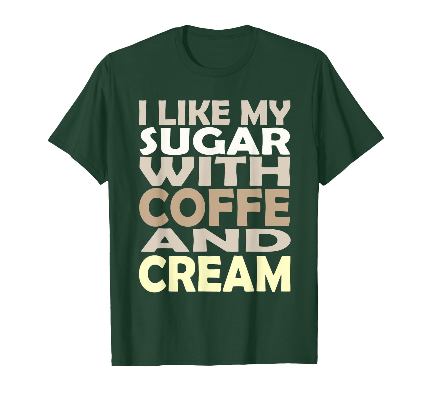 I like my sugar with coffee and cream Caffeine Lover Product T-Shirt