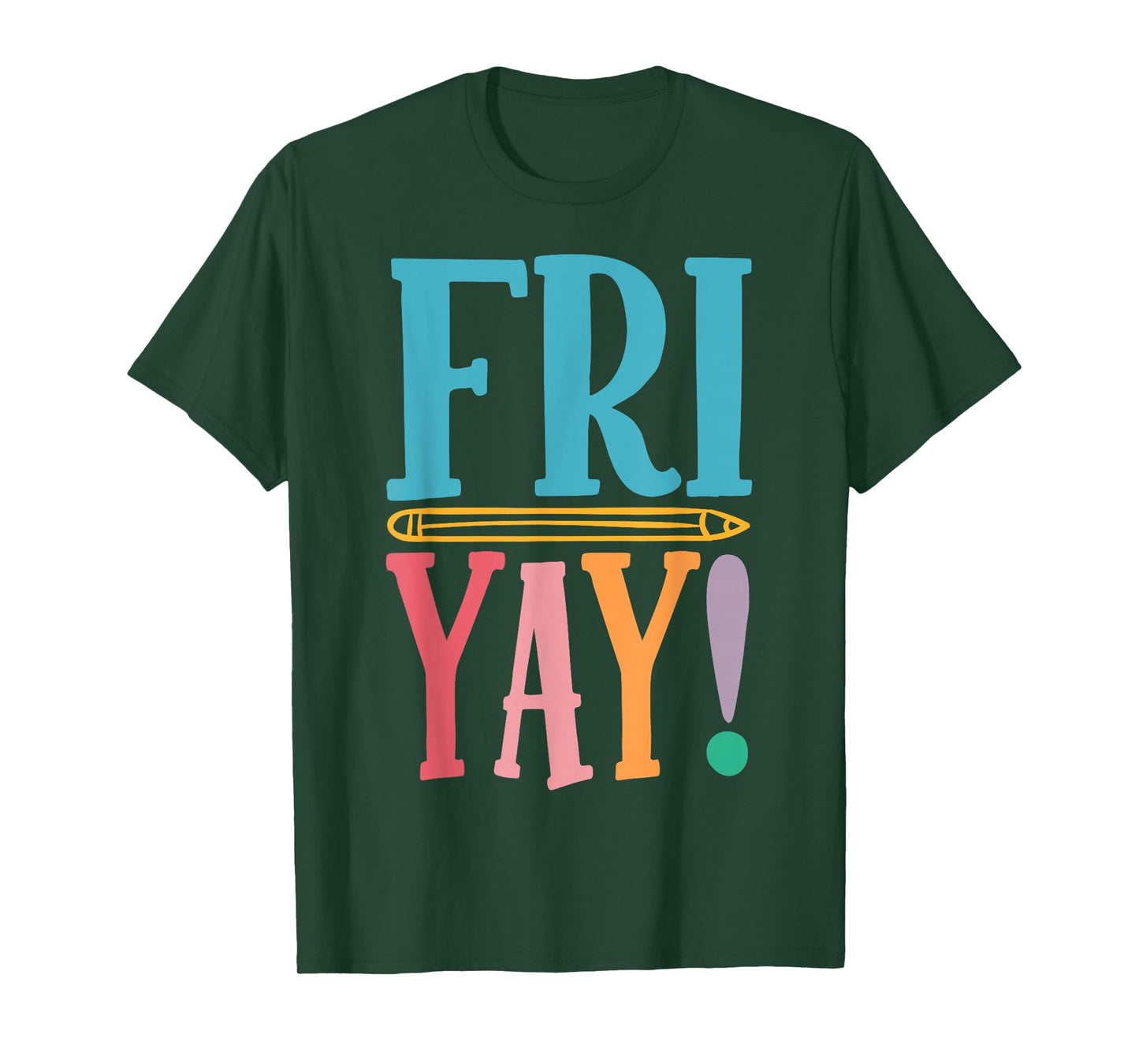 Happy Fri-Yay Funny Friday Weekend Teacher Back to School T-Shirt