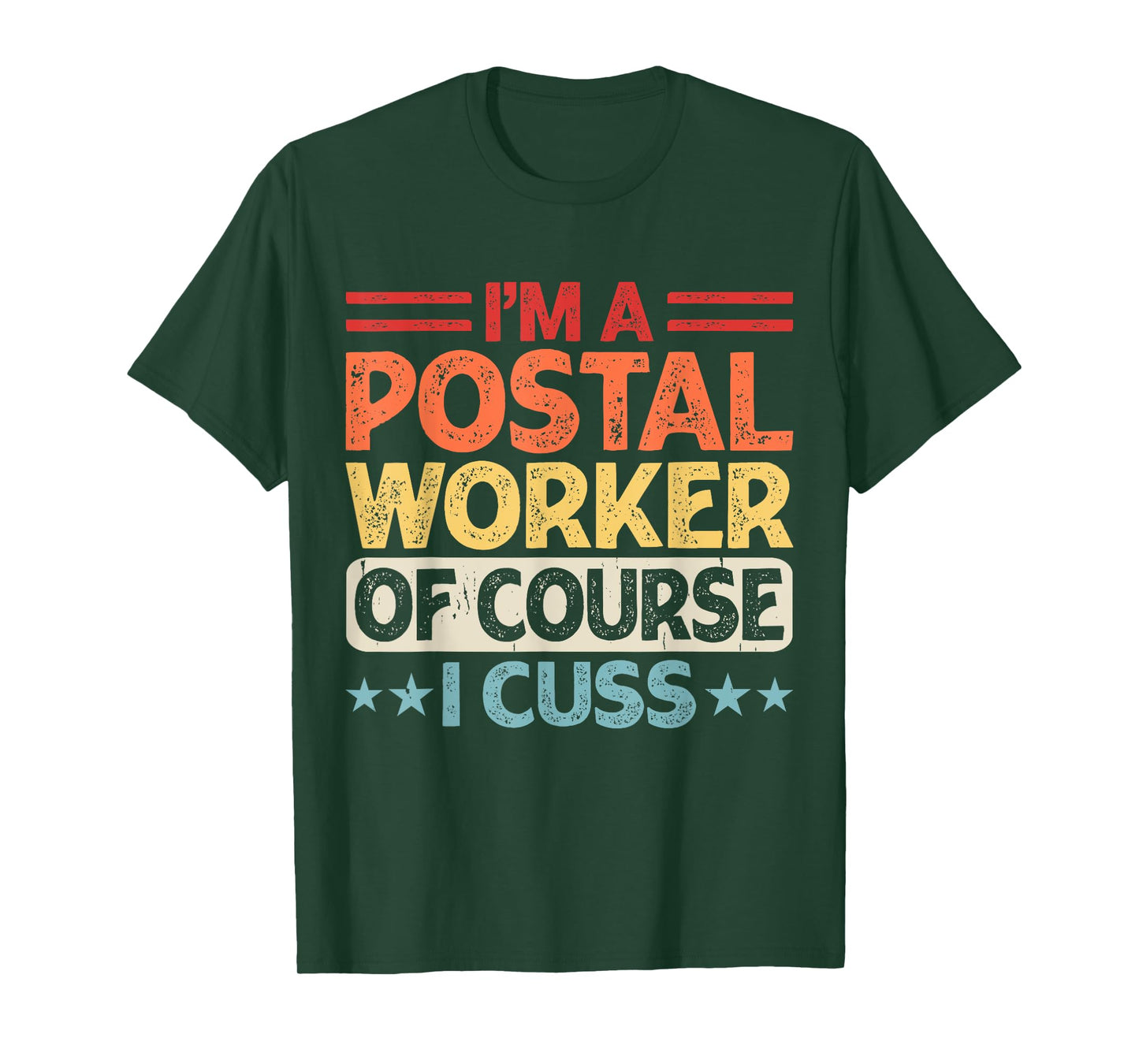 I'm A Postal Worker Of Course I Cuss T-Shirt