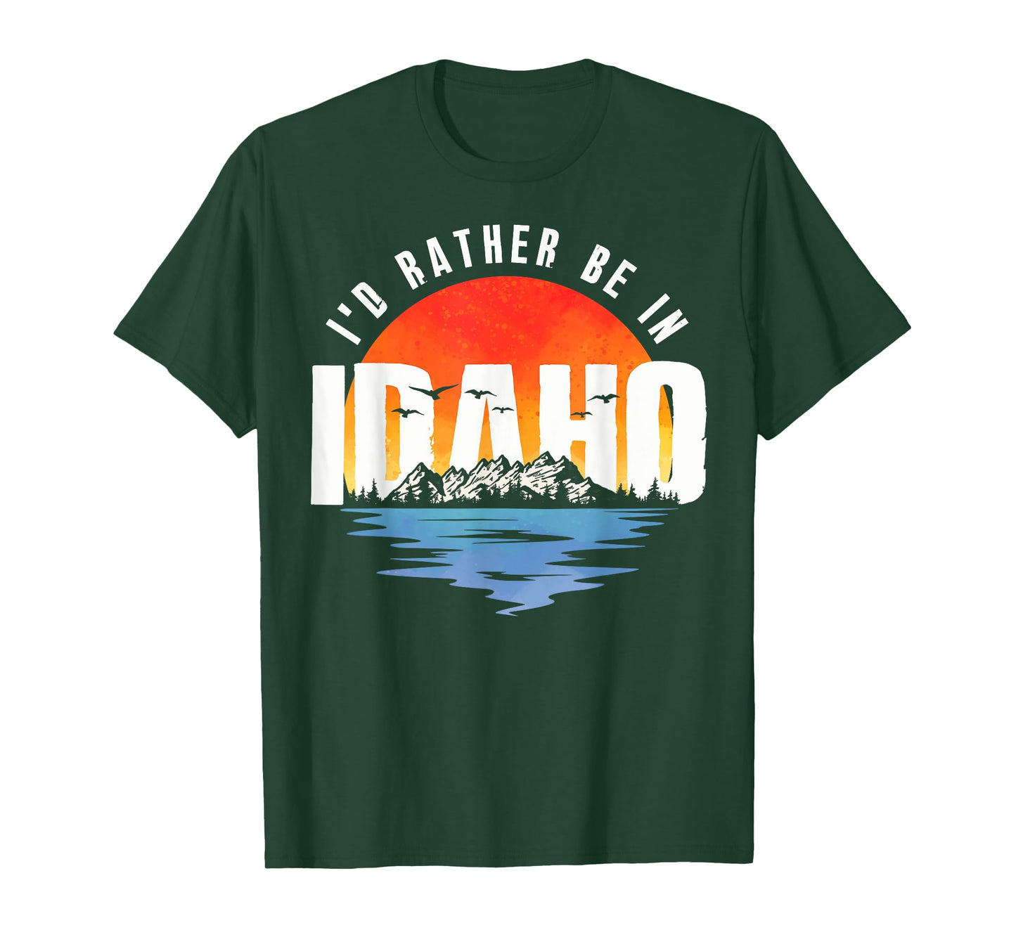 I'd Rather Be In Idaho T-Shirt