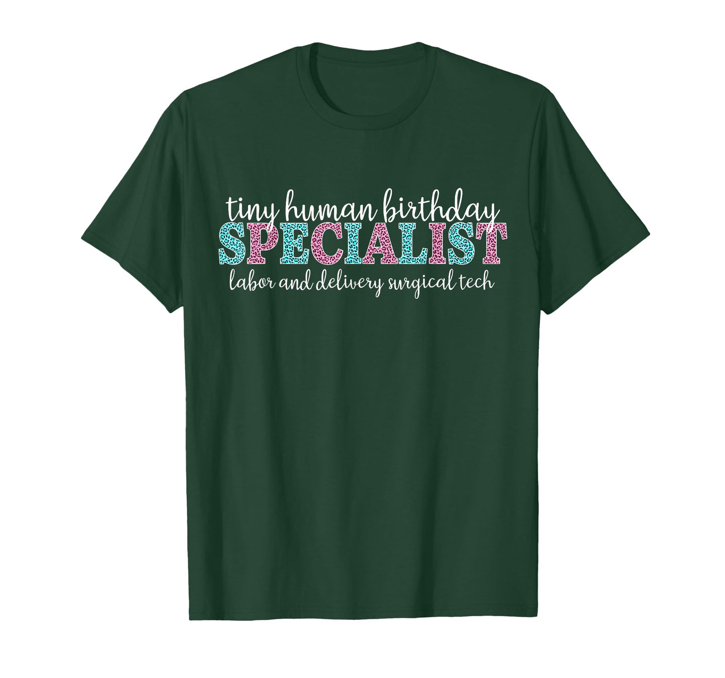 Tiny Human Birthday Specialist Labor Delivery Surgical Tech T-Shirt