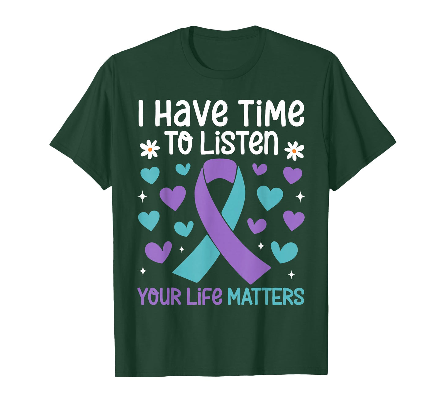 I Have Time to Listen Your Life Matters Suicide Prevention T-Shirt