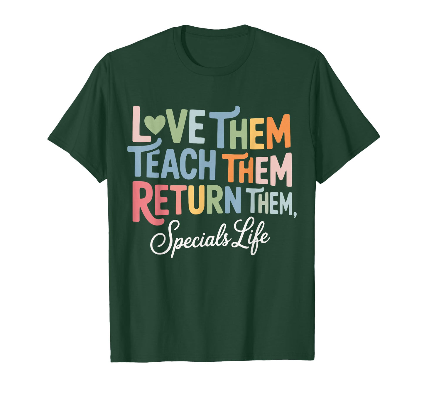 Women Teach Them Love Them Return Them Specials Teacher Life T-Shirt