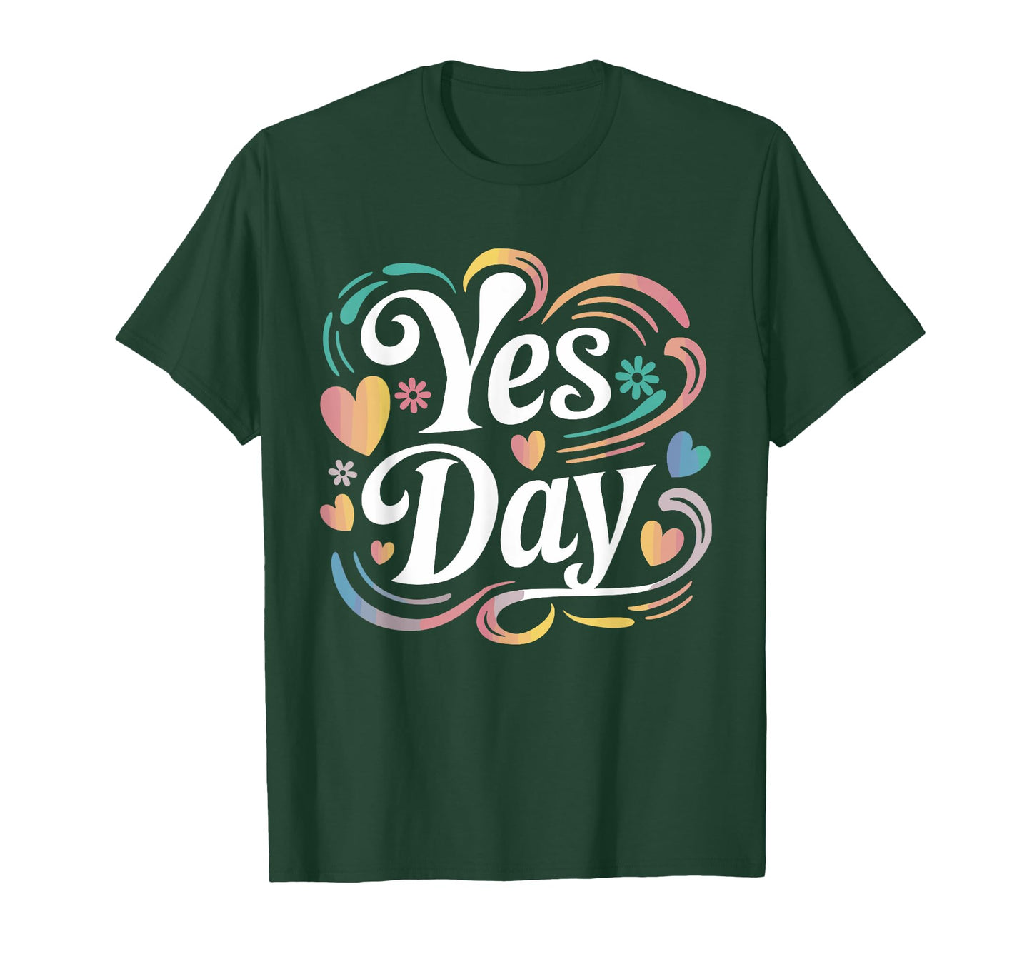 Yes Day Colorful Hearts and Swirls Fun T-Shirt