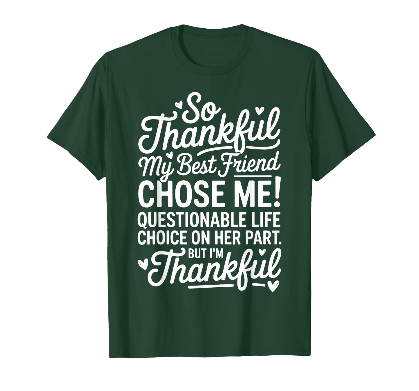 So Thankful My Best Friend Chose Me Funny Best Friend Bestie T-Shirt