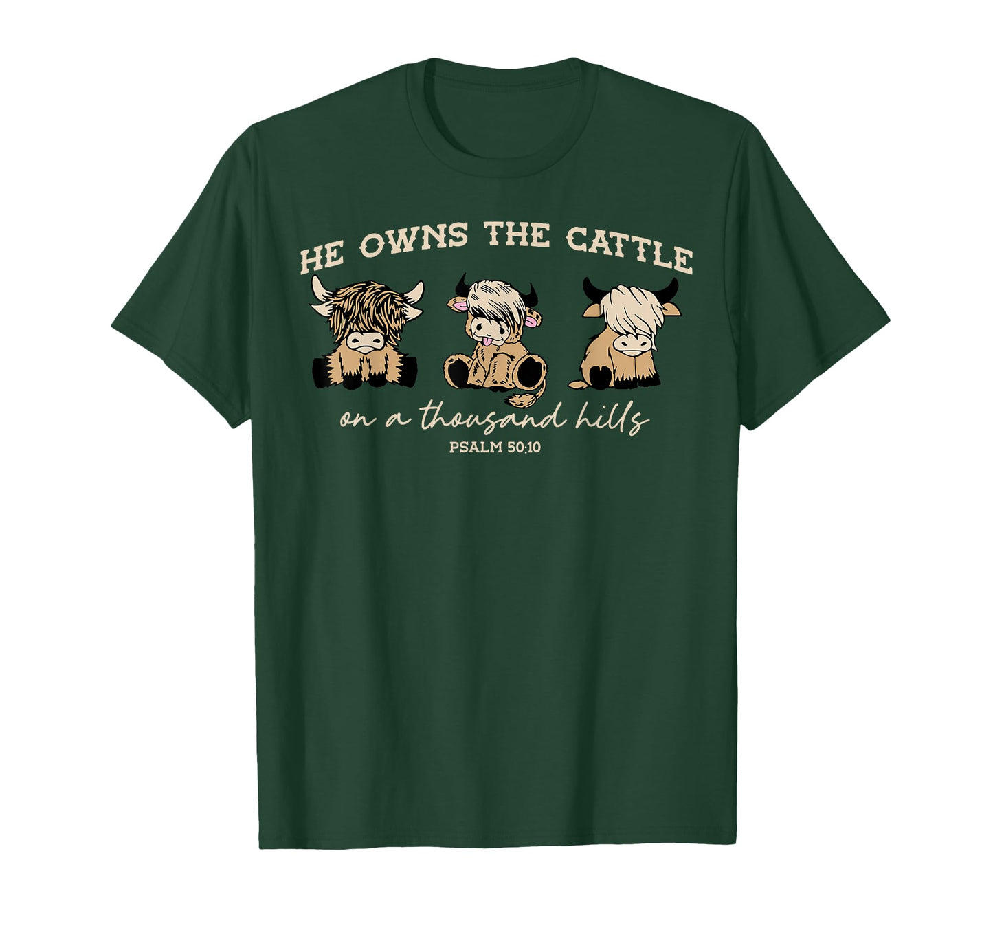 He Owns The Cattle On A Thousand Hills Funny Highland cow T-Shirt