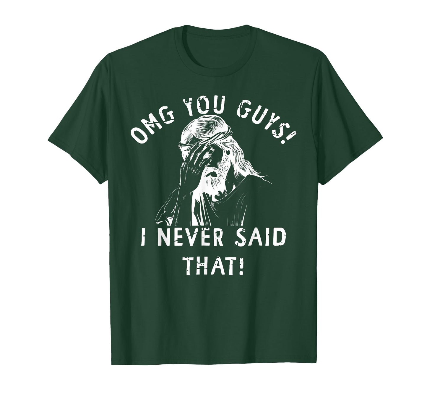 Omg You Guys That's Not What I Said Jesus Meme Christian T-Shirt