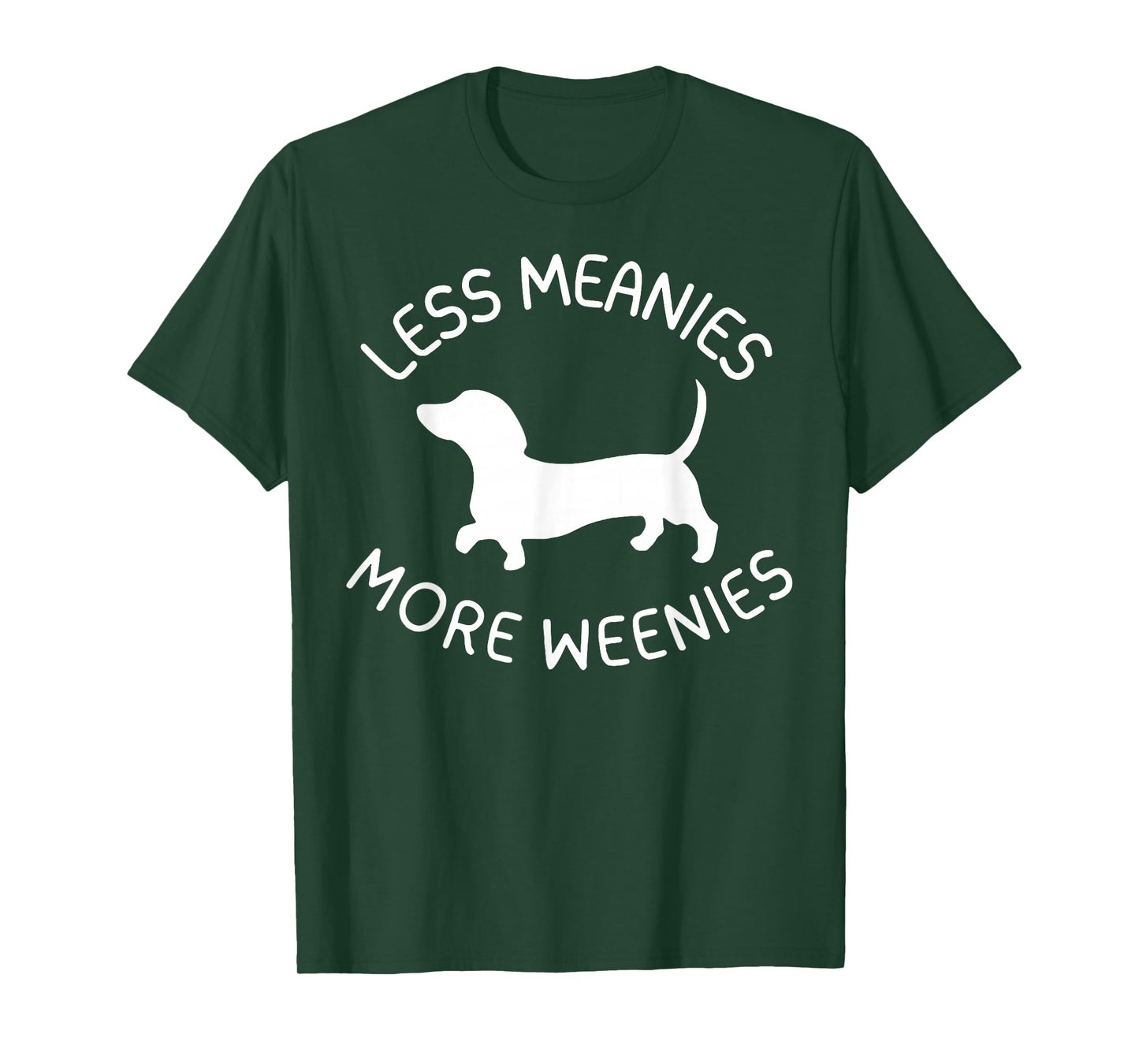 Less Meanies More Weenies Funny Dachshund Lover T-Shirt
