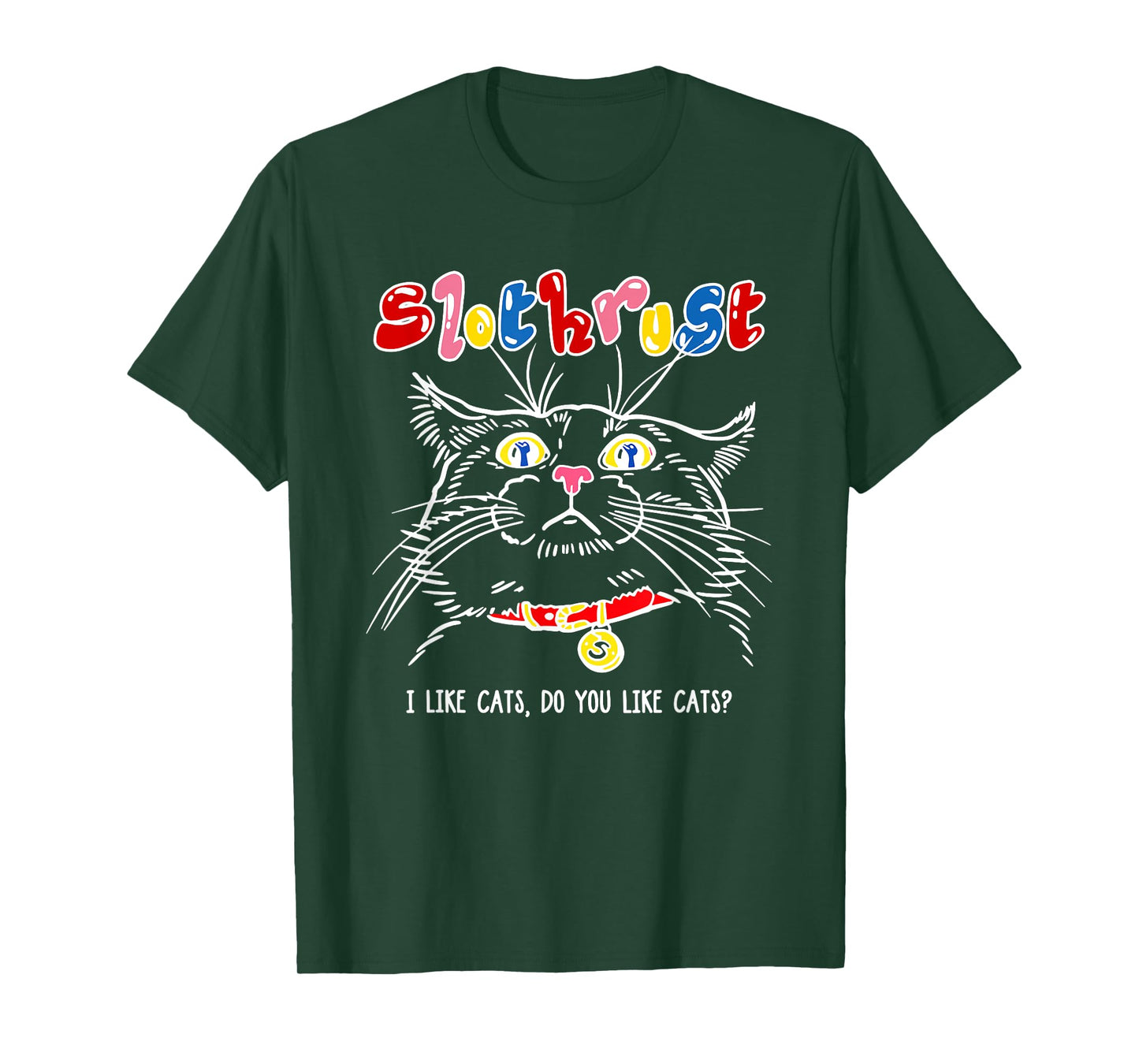 Slothrust I Like Cats Do You Like Cats Funny Cats T-Shirt