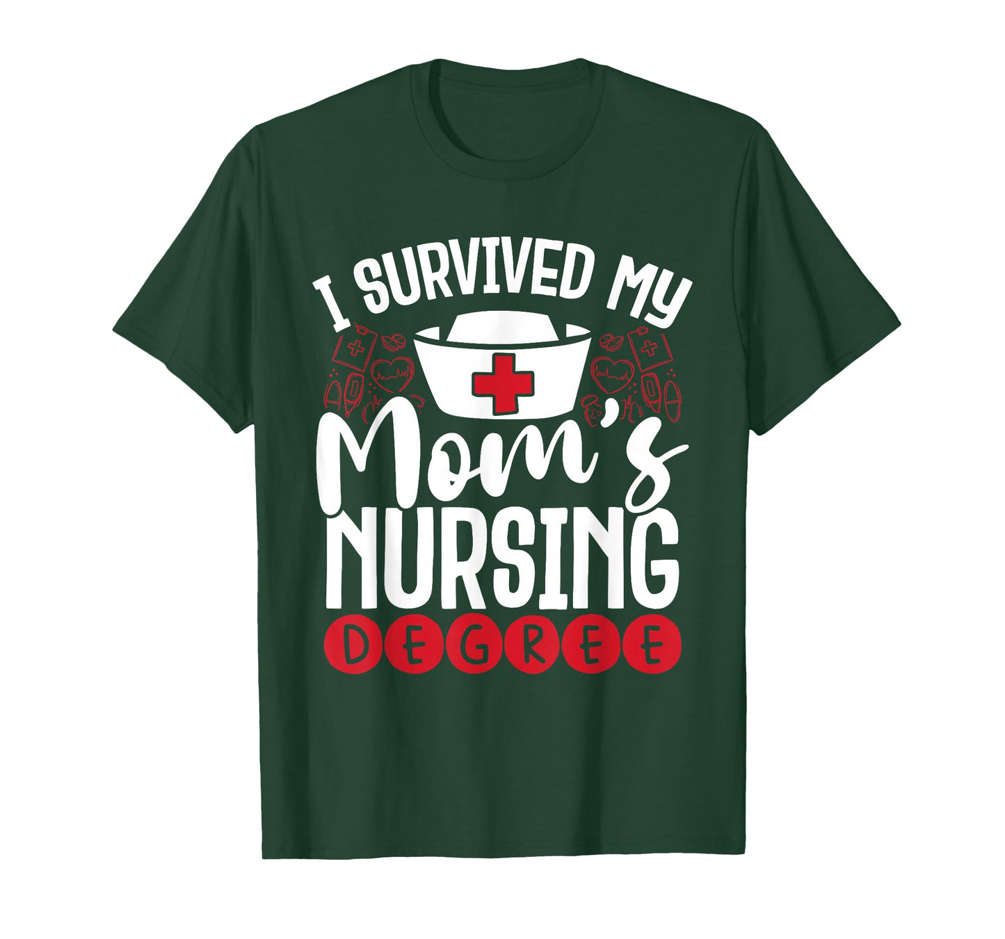 I Have My Mother's Nursing Degree T-Shirt