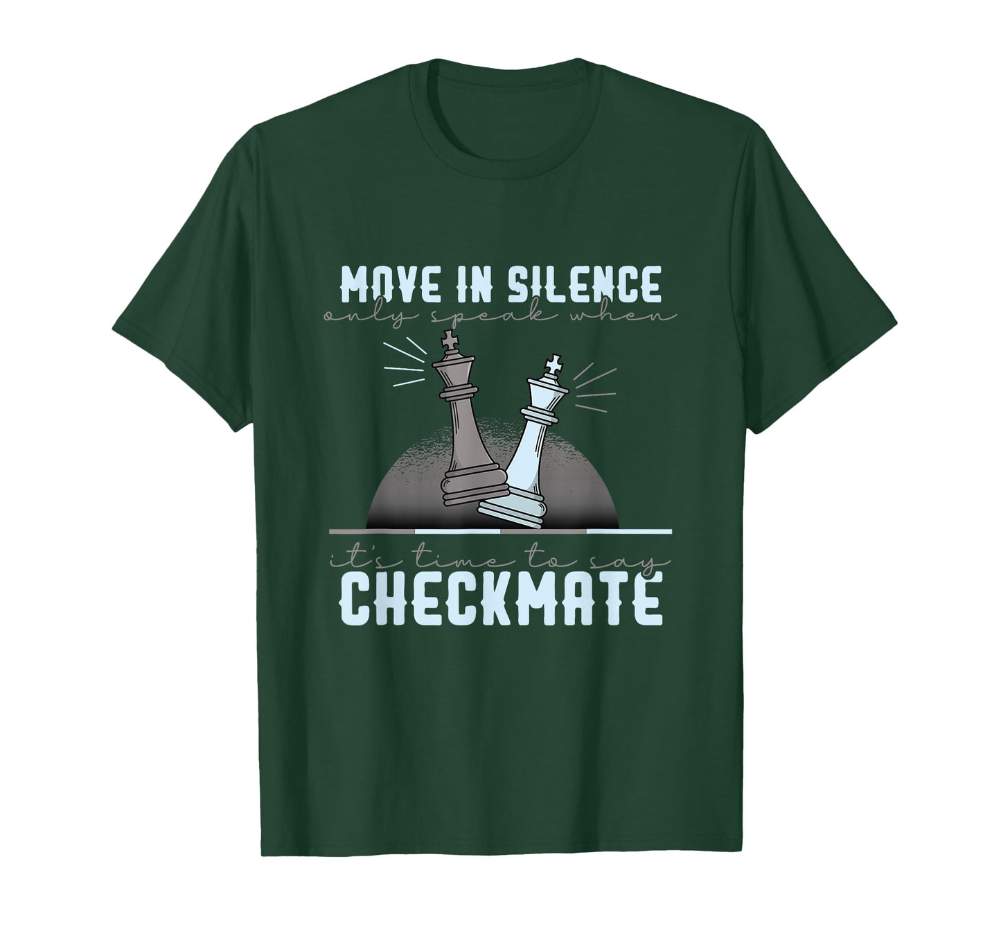Move in Silence Speak When It’s Checkmate T-Shirt