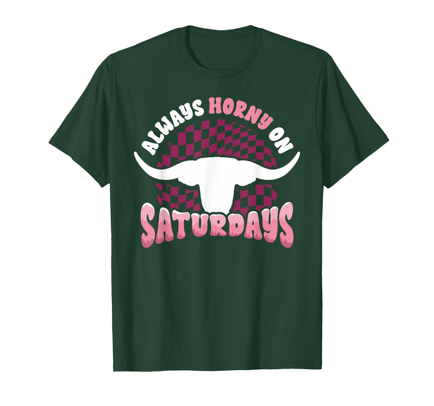 Always Horny on Saturdays Funny Western Country Bull Groovy T-Shirt