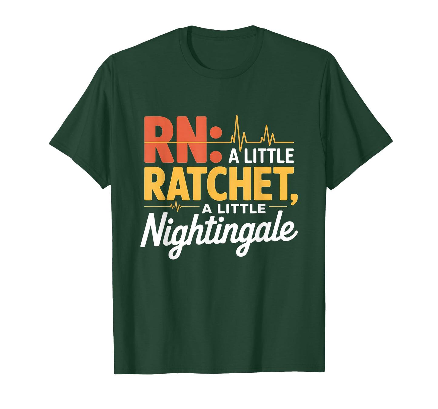 A Little Ratchet A Little Nightingale Funny RN Nurse Design T-Shirt