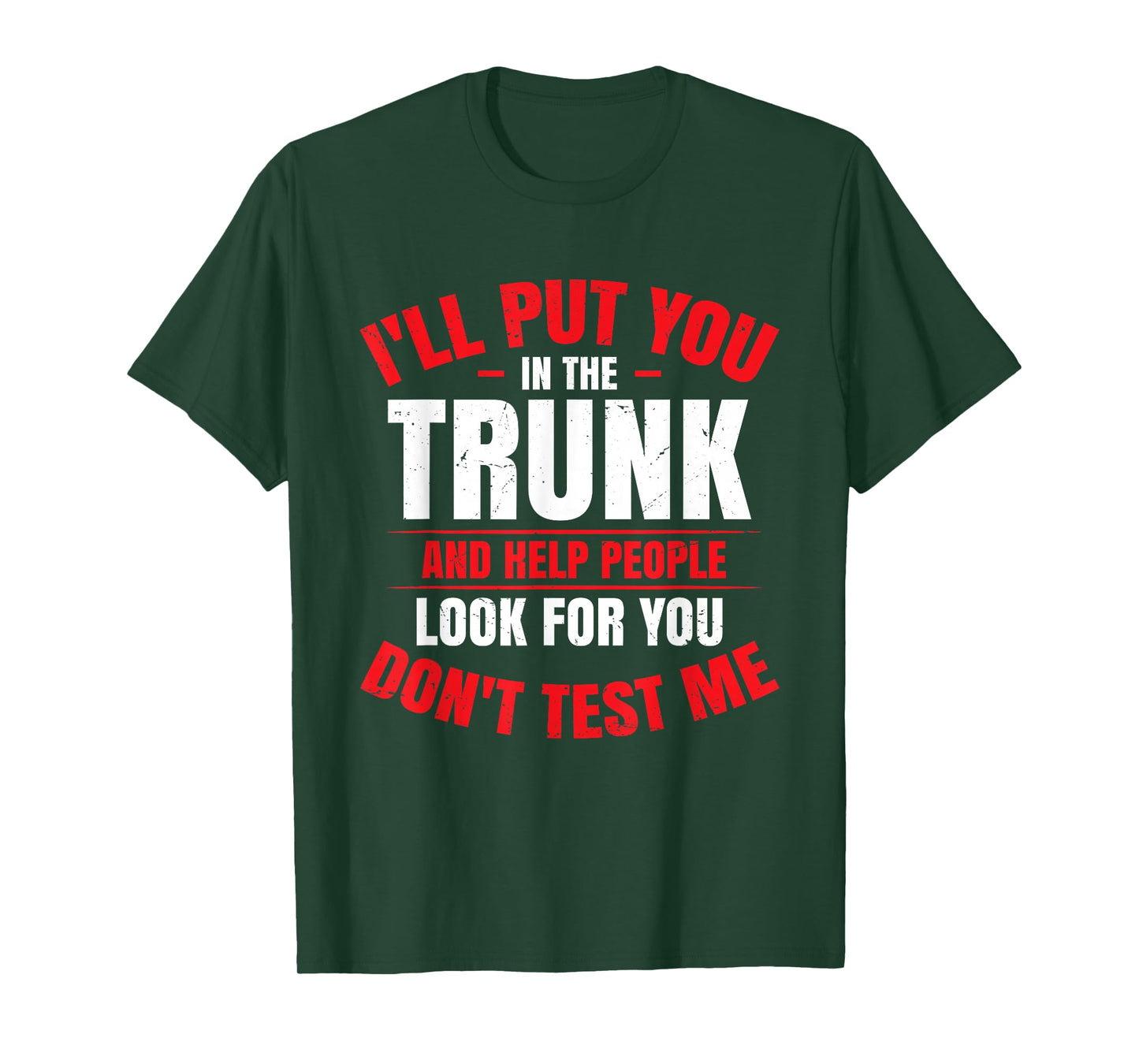 I Will Put You In A Trunk T-Shirt