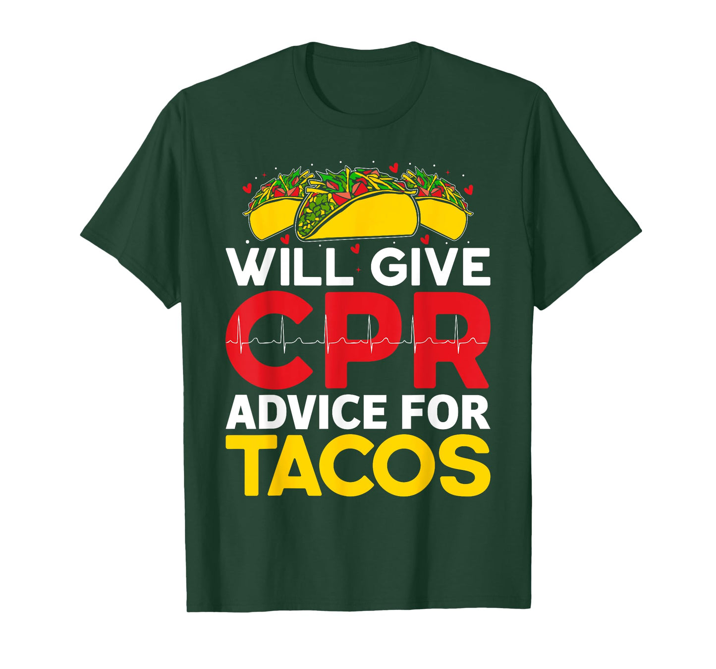 Will Give CPR Advice For Tacos CPR Instructor Tacos Lover T-Shirt