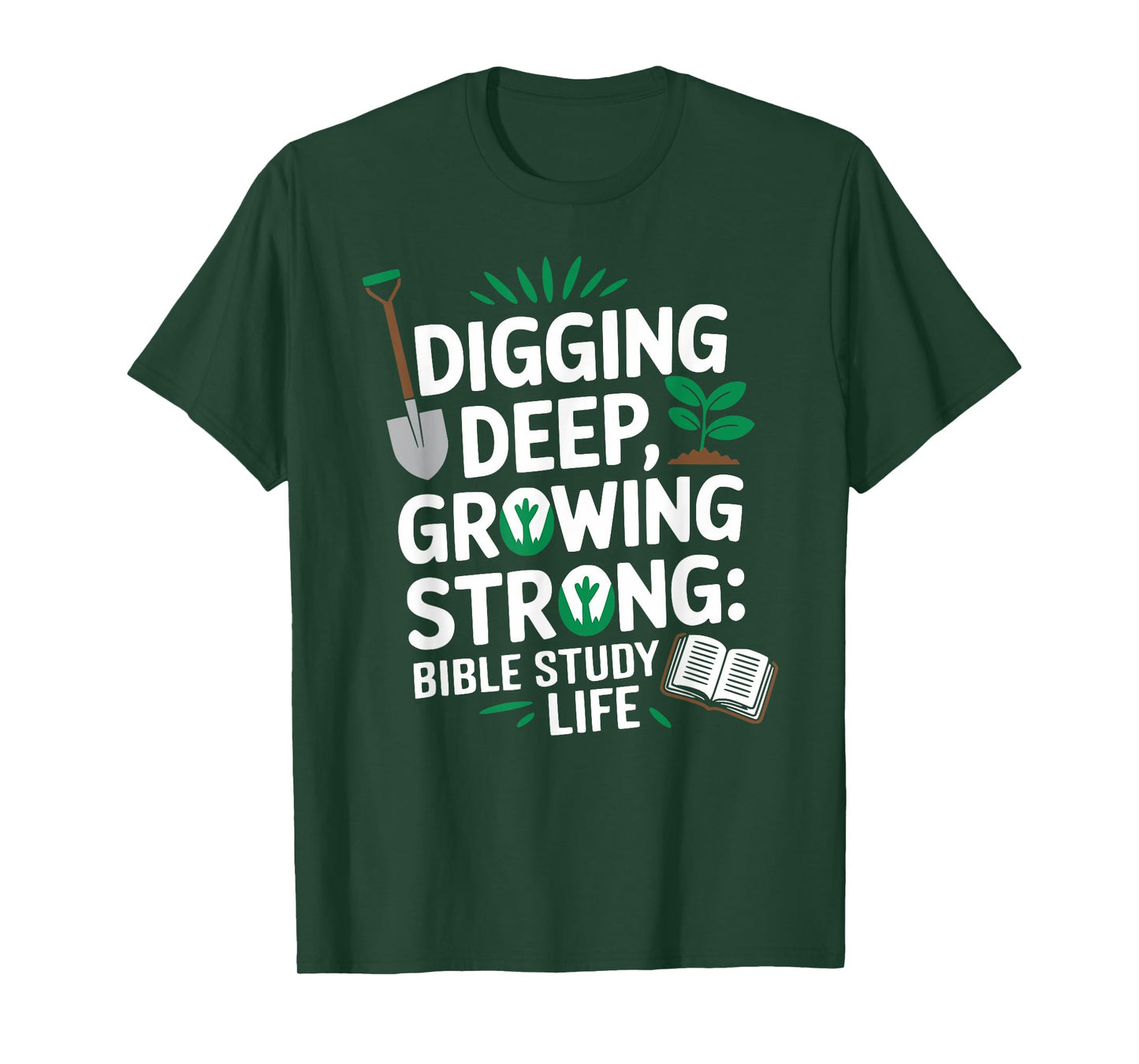 Digging Deep, Growing Strong: Bible Study Life T-Shirt