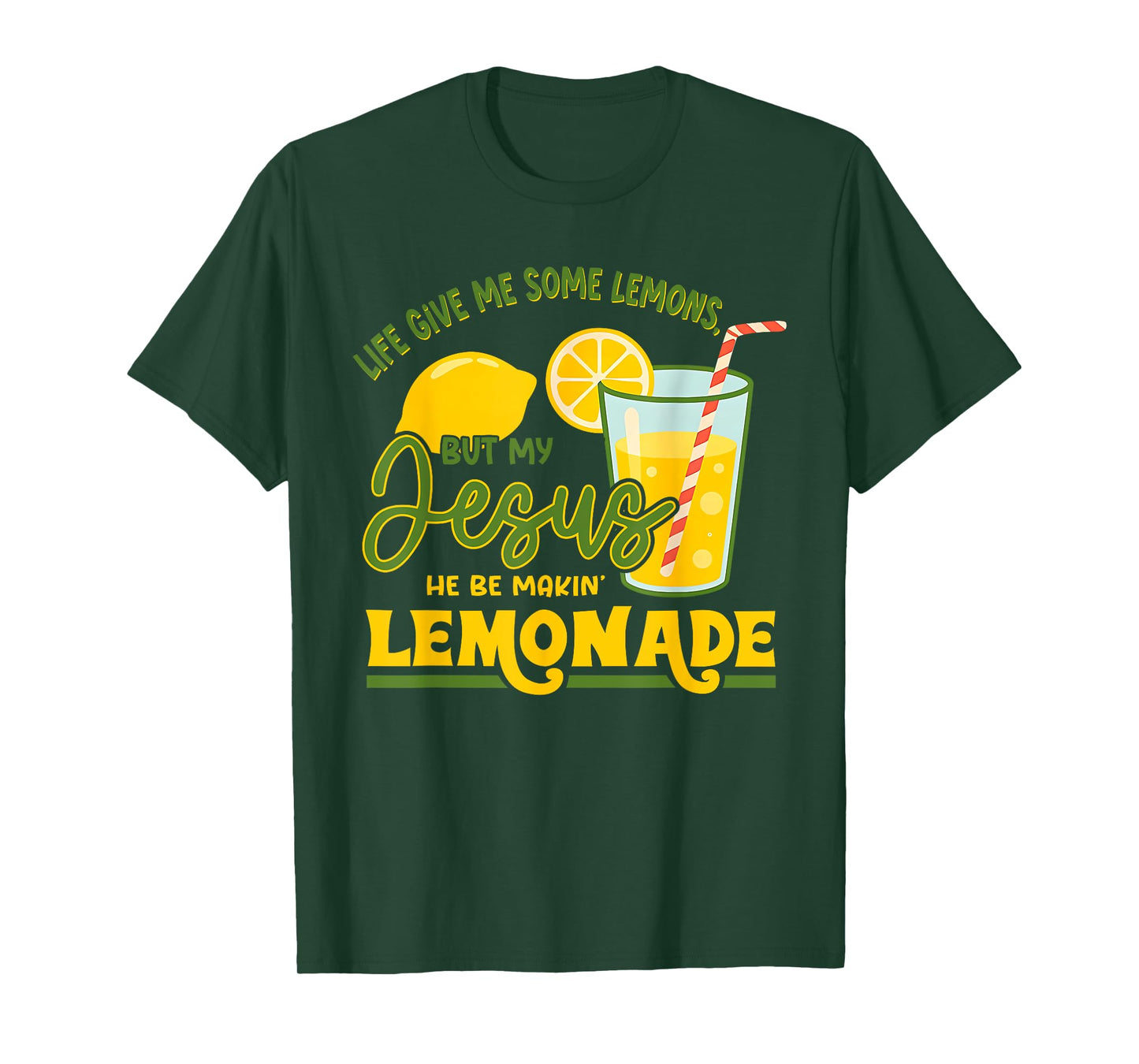 Life Gave Me Some Lemons But My Jesus He Be Making Lemonade T-Shirt