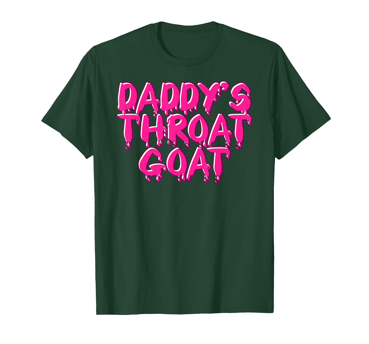 Daddys Throat Goat Tee Funny Adult Humor Men Women Sarcastic T-Shirt