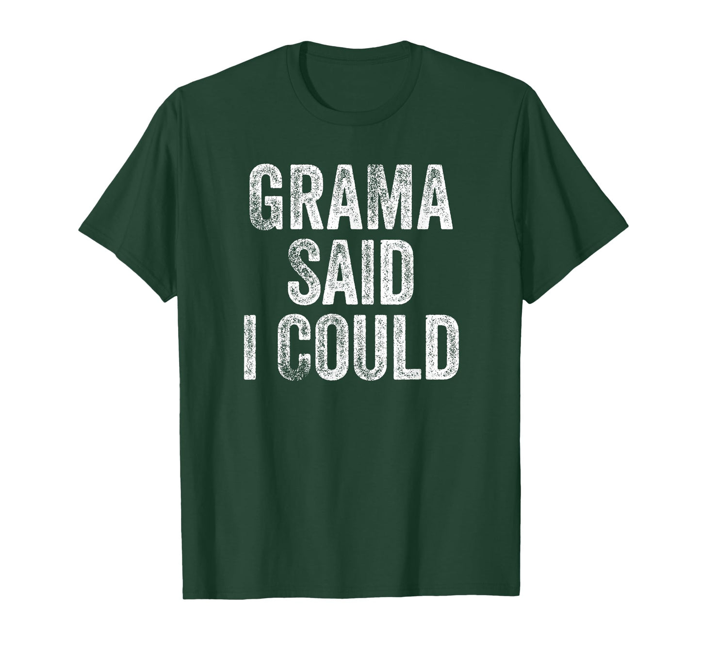 Grama Said I Could Funny Grandchild Grandson Granddaughter T-Shirt