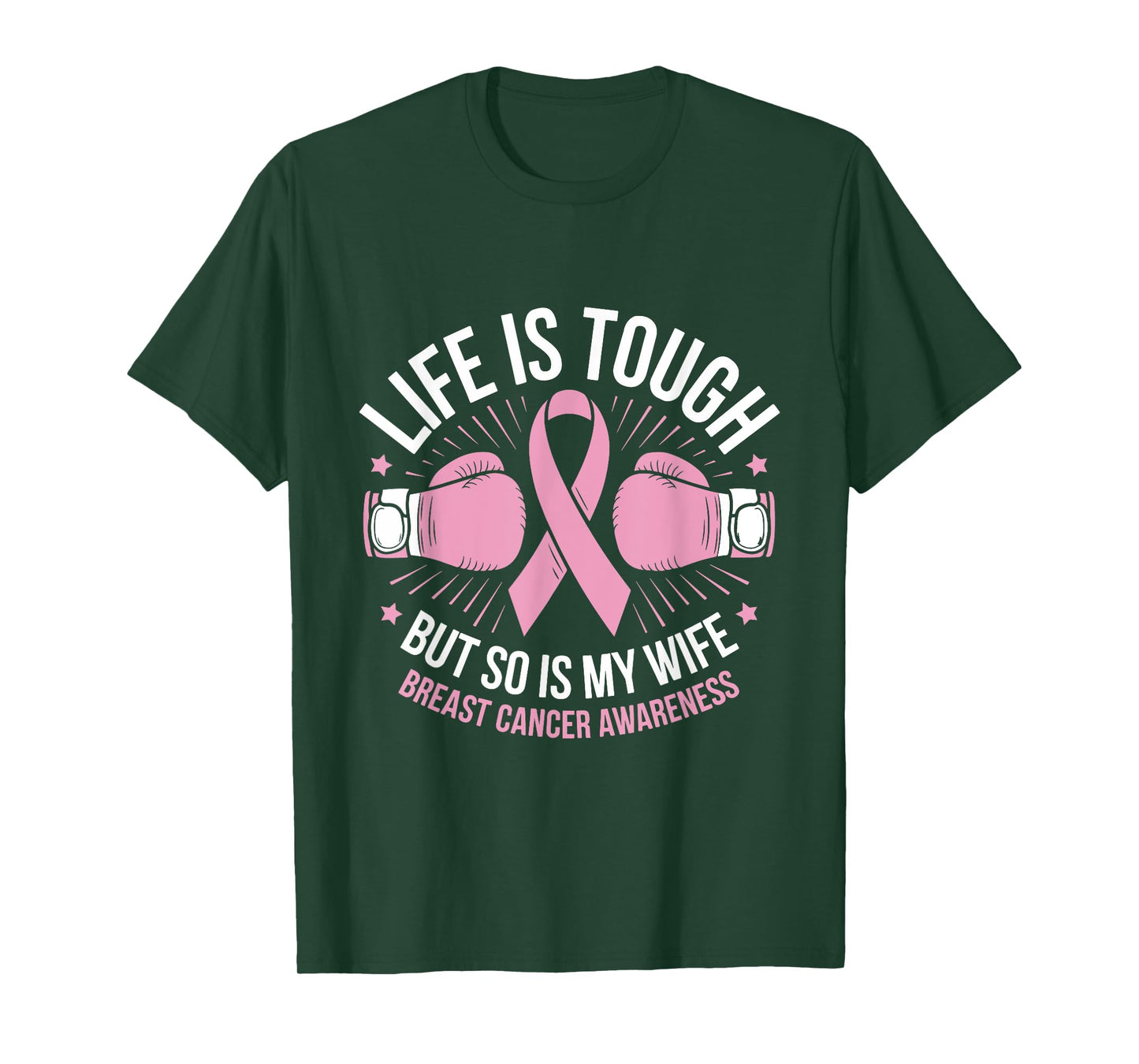 Life Is Tough But So Is My Wife Boxing Gloves Breast Cancer T-Shirt
