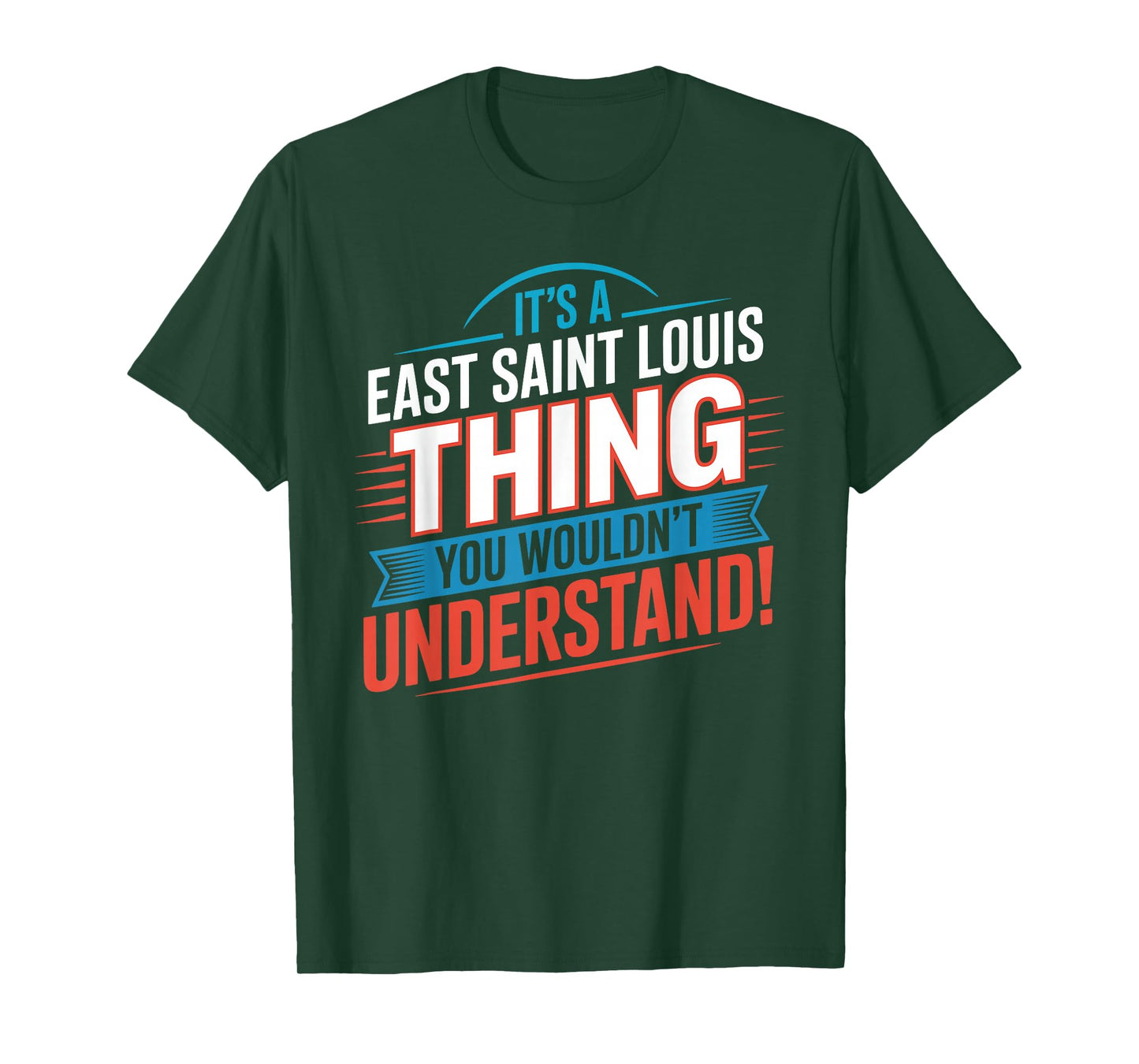 It's A EAST SAINT LOUIS Thing T-Shirt City EAST SAINT LOUISS T-Shirt