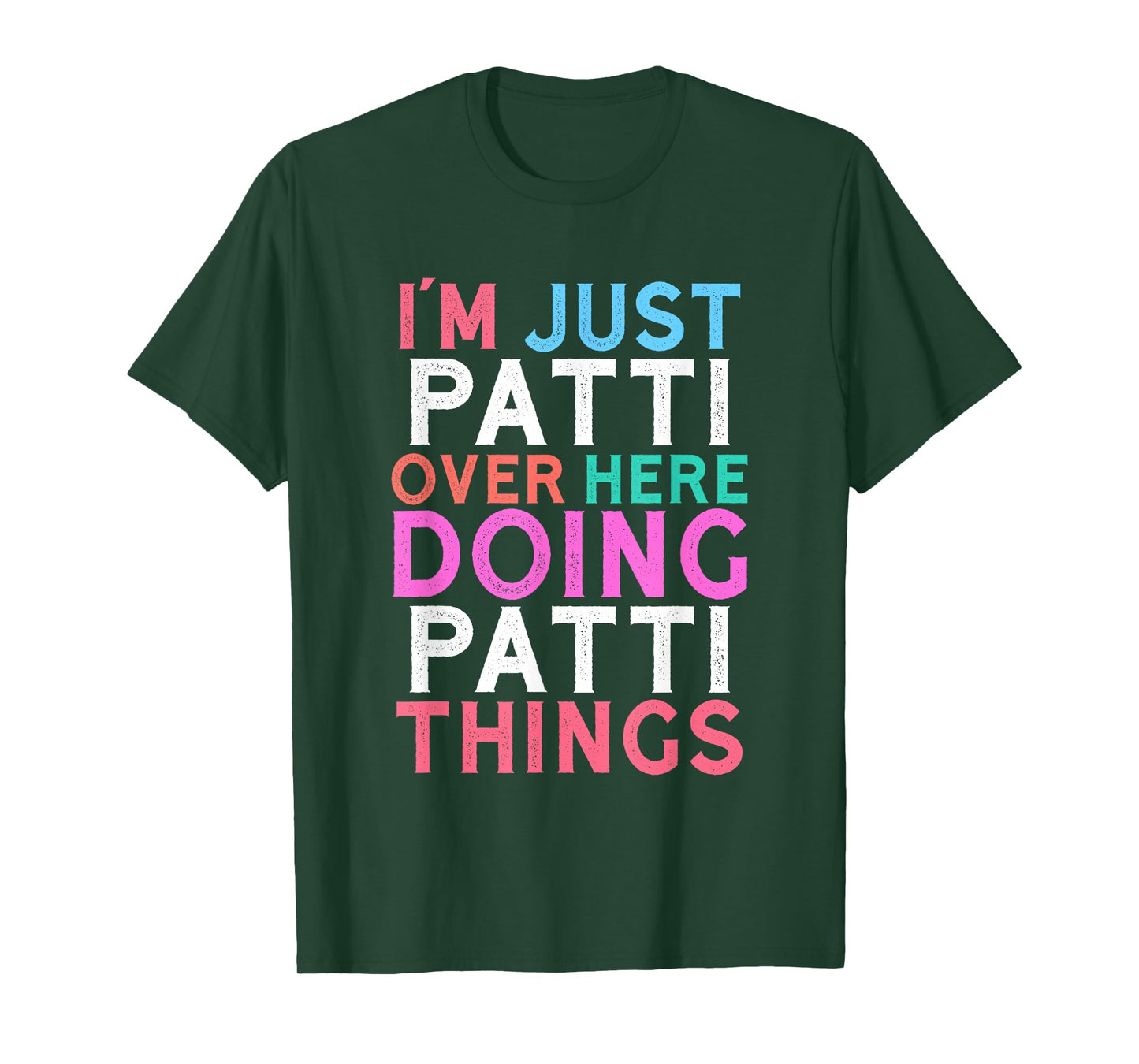 I'm Just Patti Over Here Doing Patti Things Name T-Shirt