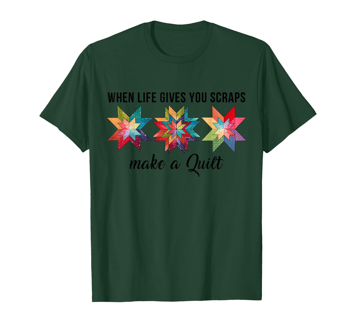 Funny When Life Give You Scraps Make A Quilt Quilting Sewing T-Shirt